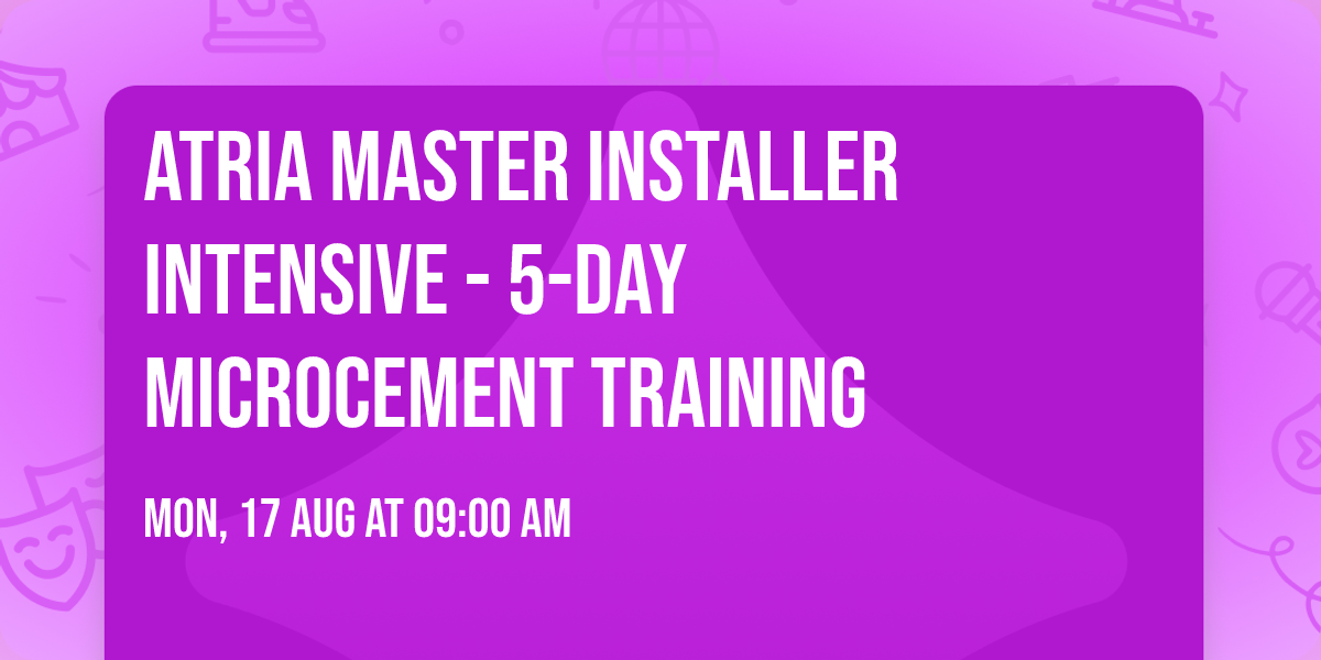 ATRIA Master Installer Intensive - 5-Day Microcement Training