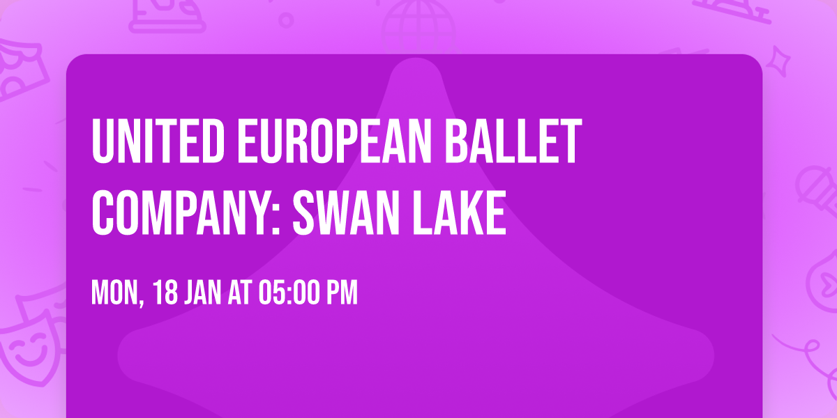 United European Ballet Company: Swan Lake