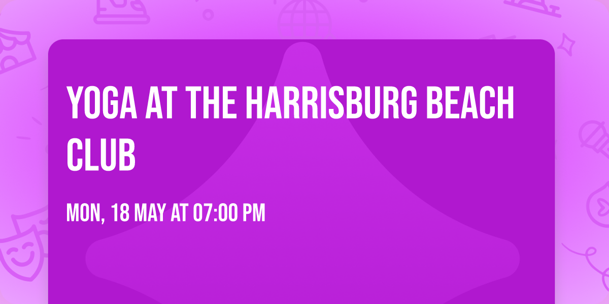 Yoga at The Harrisburg Beach Club \ud83e\uddd8 \ud83c\udfd6\ufe0f