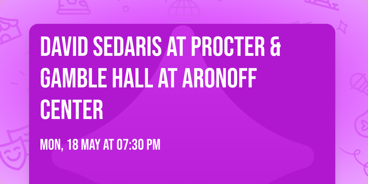 David Sedaris at Procter & Gamble Hall at Aronoff Center