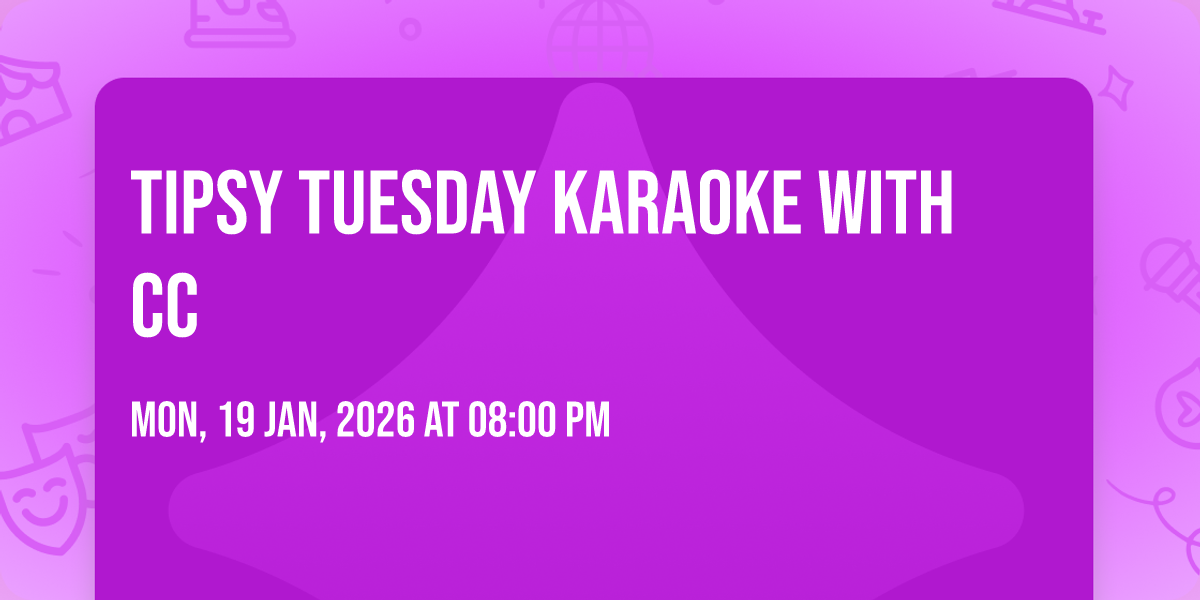 Tipsy Tuesday Karaoke with CC
