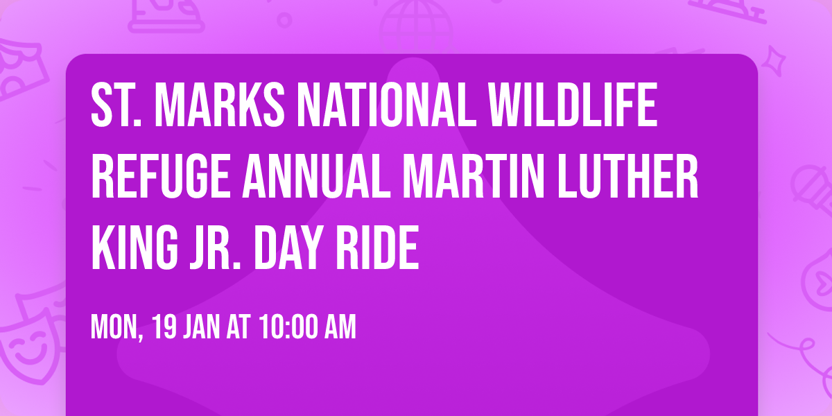 St. Marks National Wildlife Refuge Annual Martin Luther King Jr. Day Ride