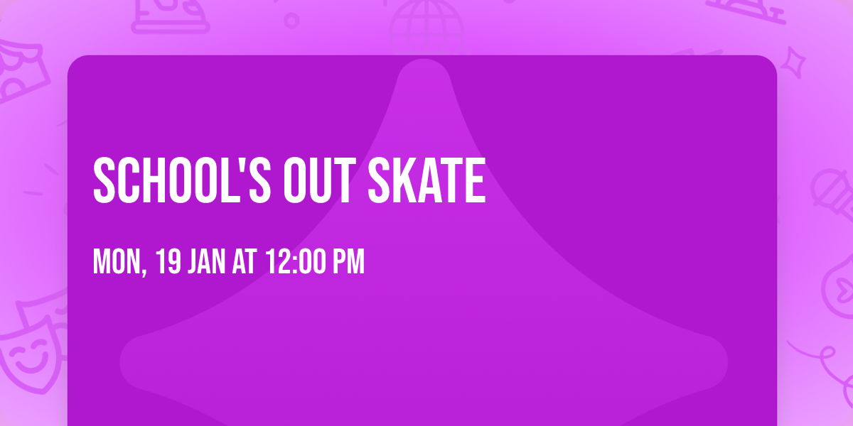 School's Out Skate