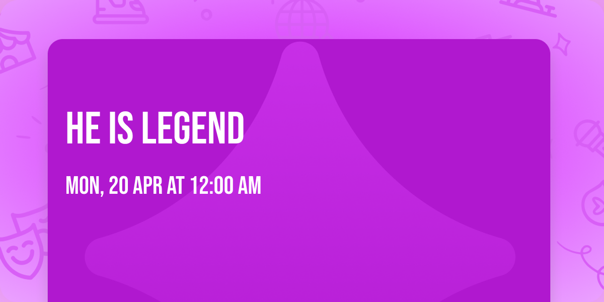 He Is Legend
