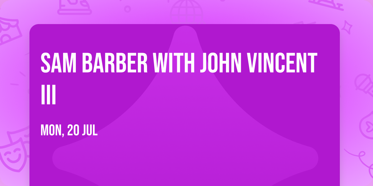 Sam Barber with John Vincent III