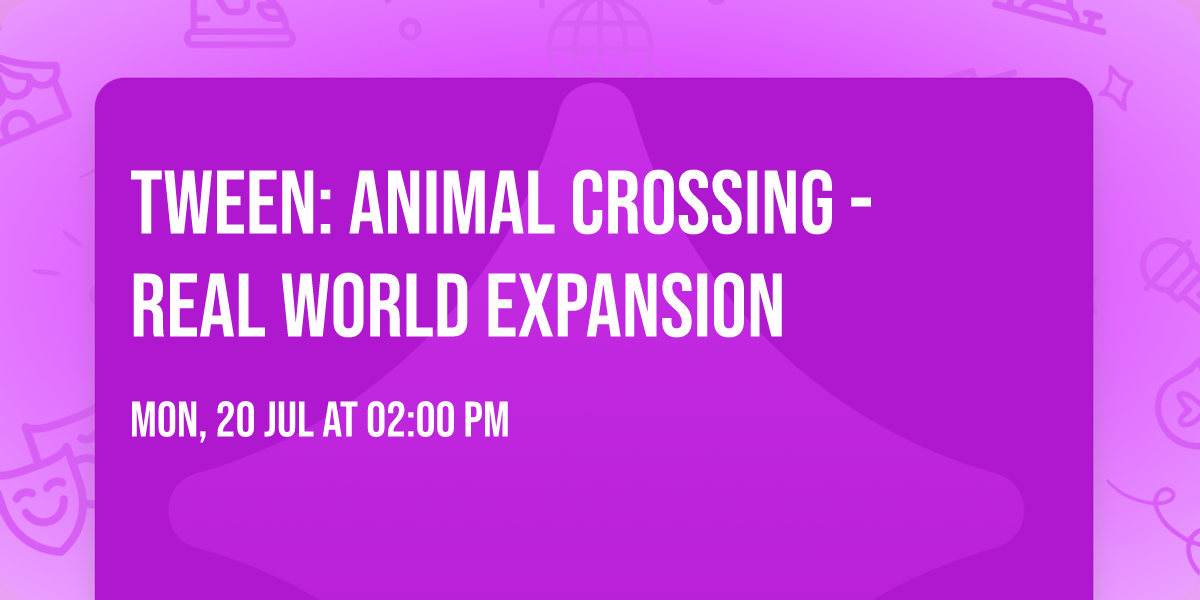 Tween: Animal Crossing - Real World Expansion