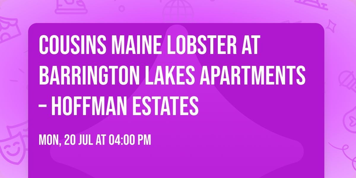 \ud83e\udd9e\ud83c\udfe1 COUSINS MAINE LOBSTER AT BARRINGTON LAKES APARTMENTS \u2013 HOFFMAN ESTATES \ud83c\udfe1\ud83e\udd9e