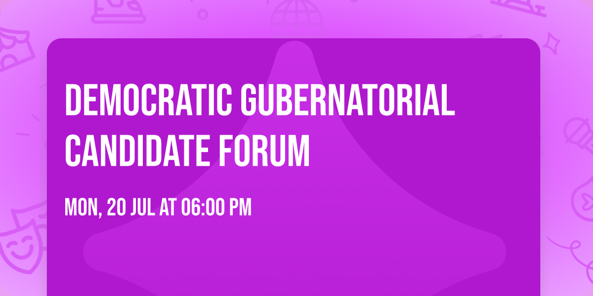 Democratic Gubernatorial Candidate Forum