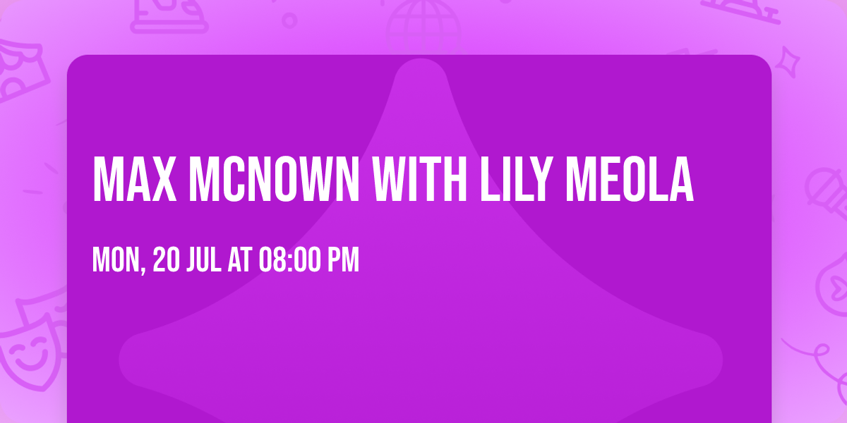 Max McNown with Lily Meola