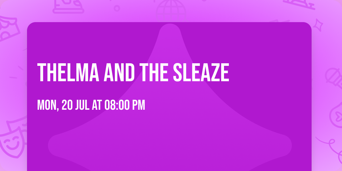 Thelma and the Sleaze