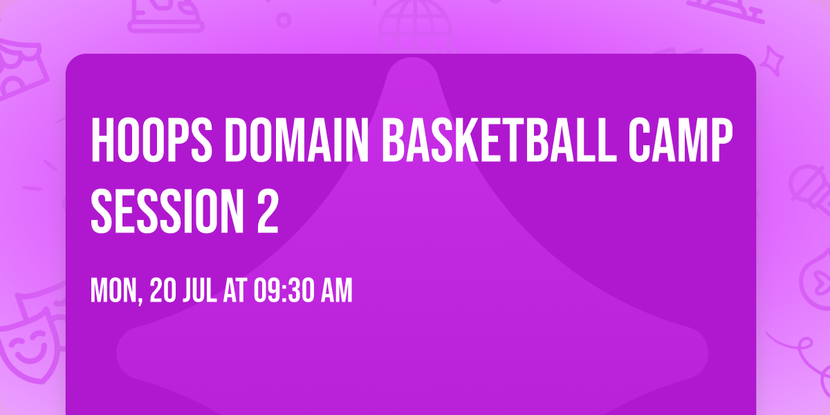 Hoops Domain Basketball Camp Session 2