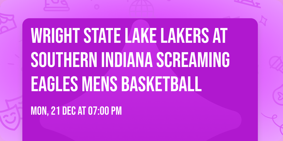 Wright State Lake Lakers at Southern Indiana Screaming Eagles Mens Basketball