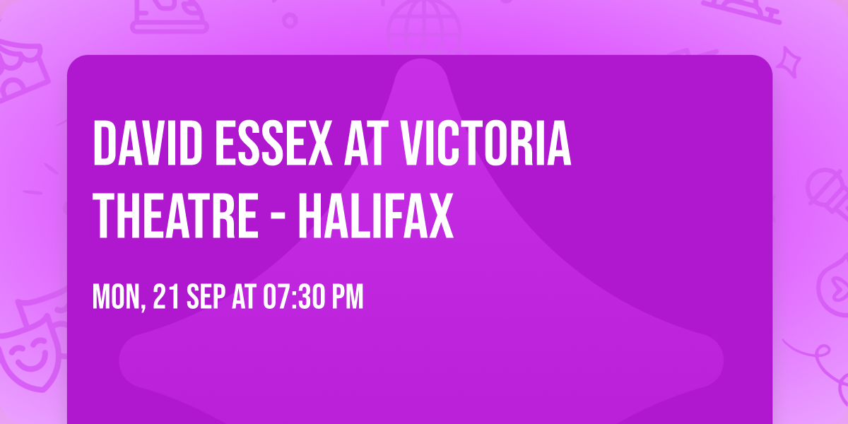 David Essex at Victoria Theatre - Halifax