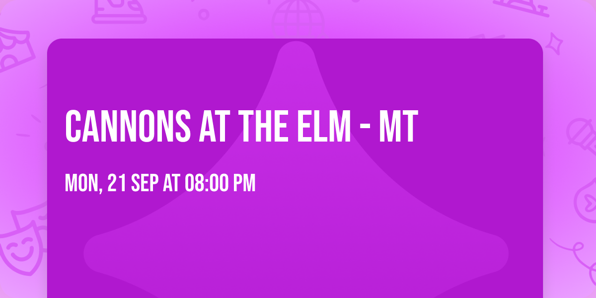 Cannons at The Elm - MT