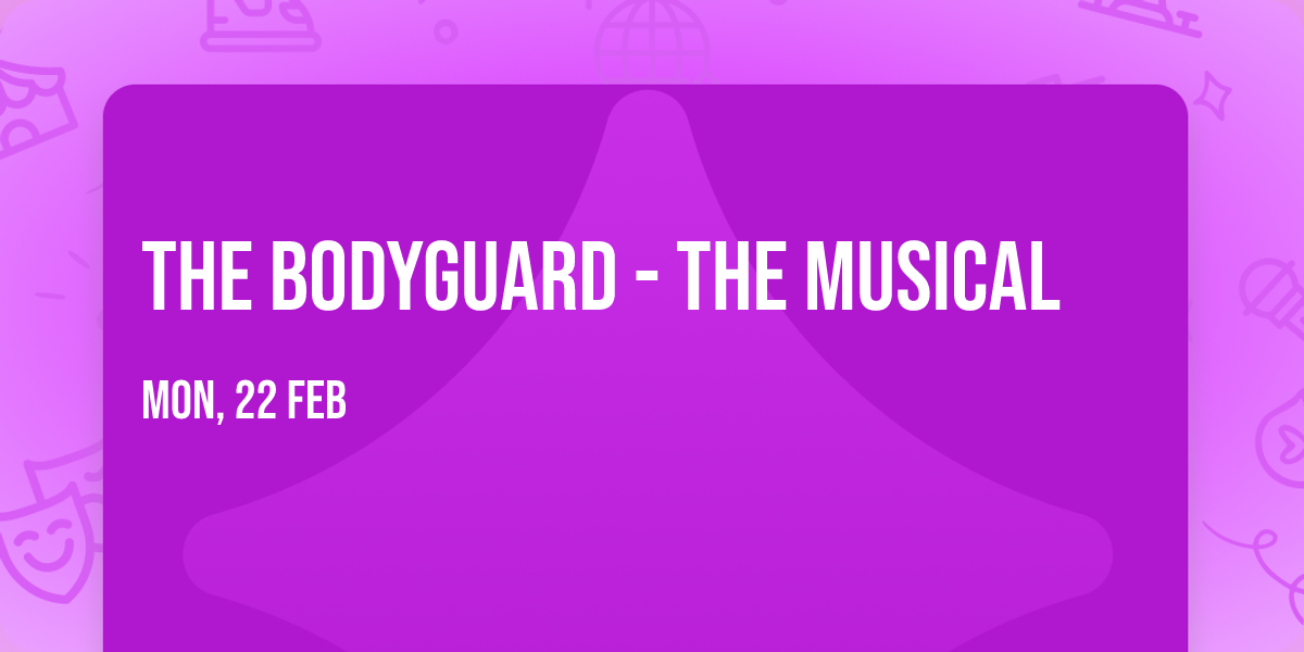 The Bodyguard - The Musical