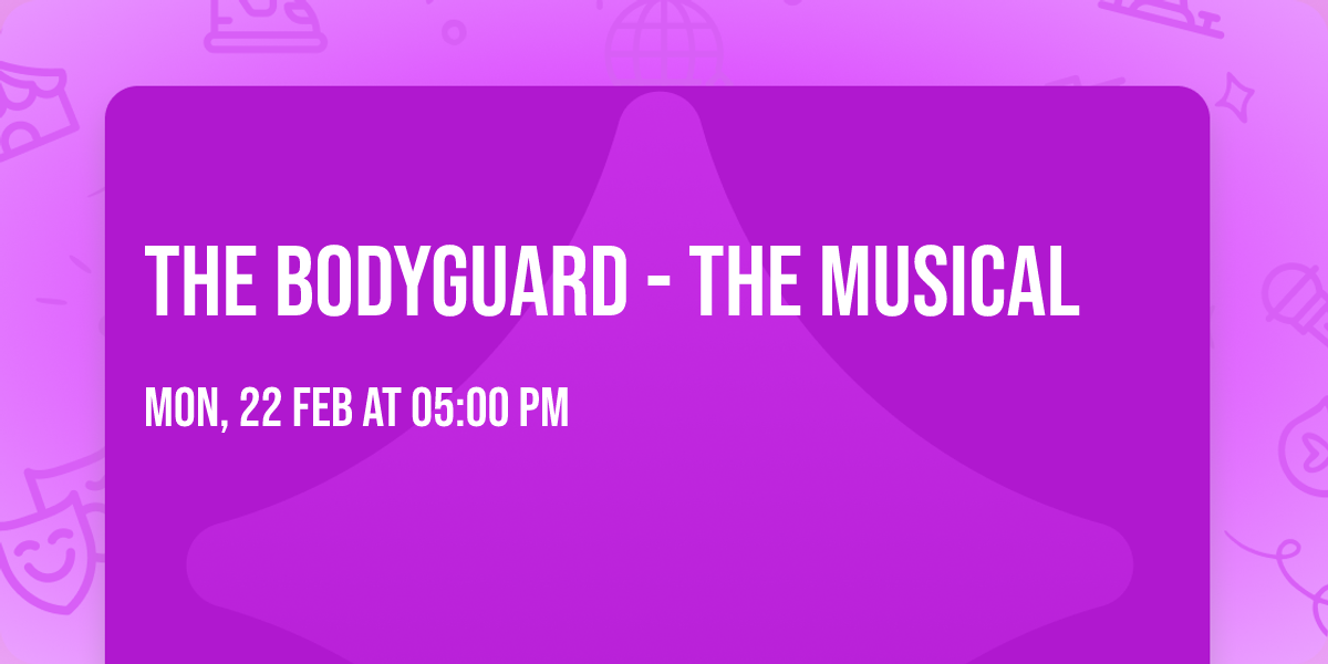 The Bodyguard - The Musical