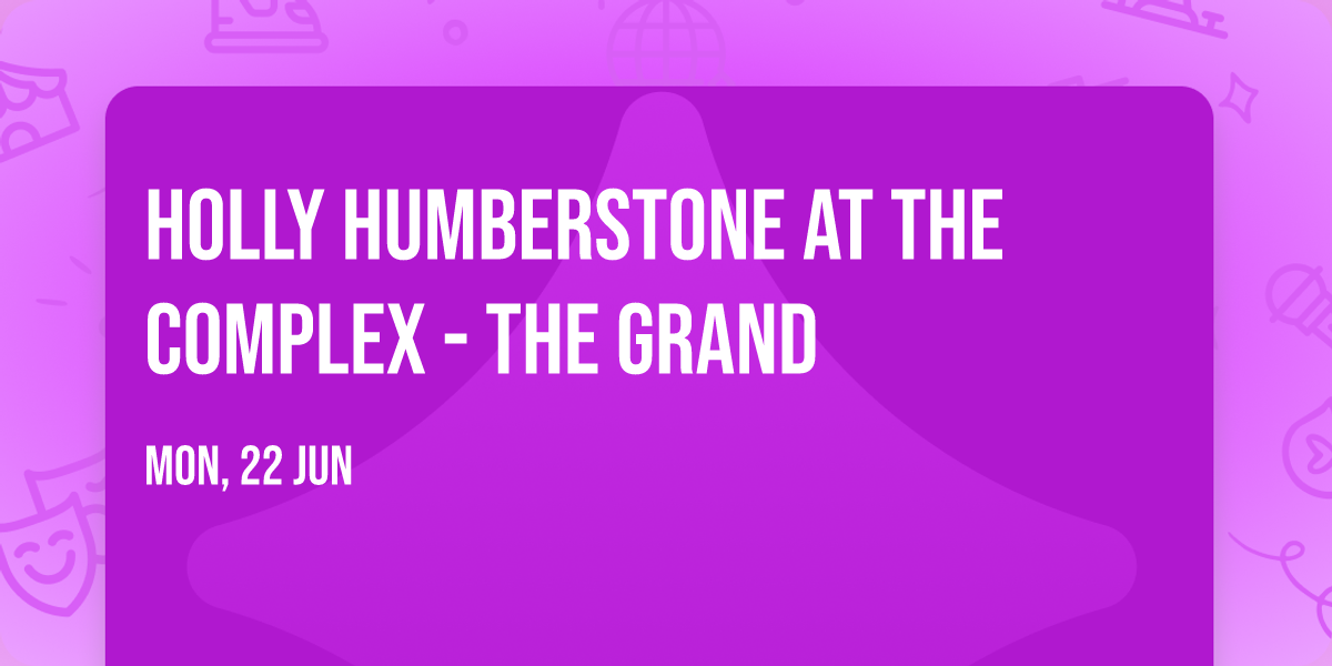 Holly Humberstone at The Complex - The Grand