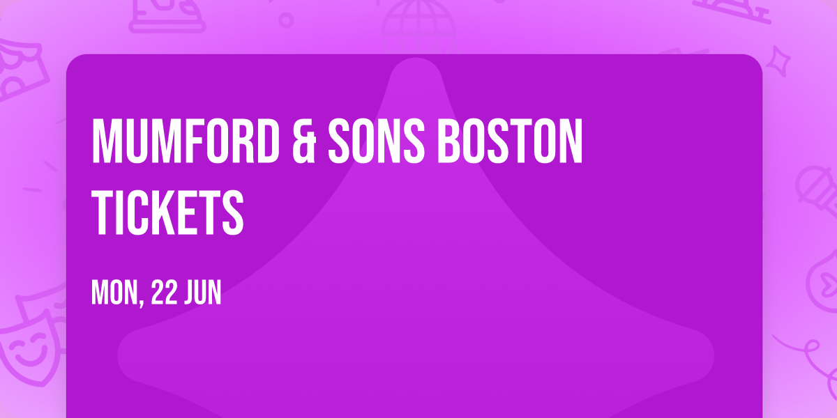 Mumford & Sons Boston Tickets