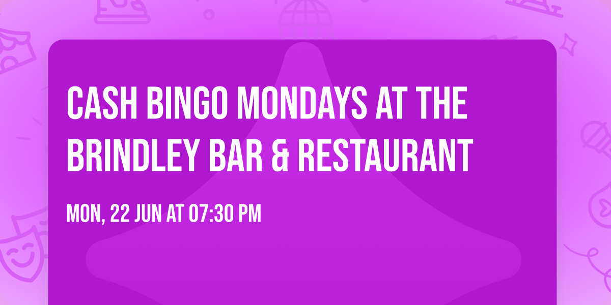 CASH BINGO MONDAYS At The Brindley Bar & Restaurant 