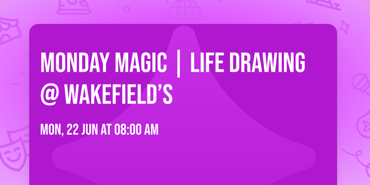 Monday Magic | Life Drawing @ Wakefield\u2019s\ud83e\udd42