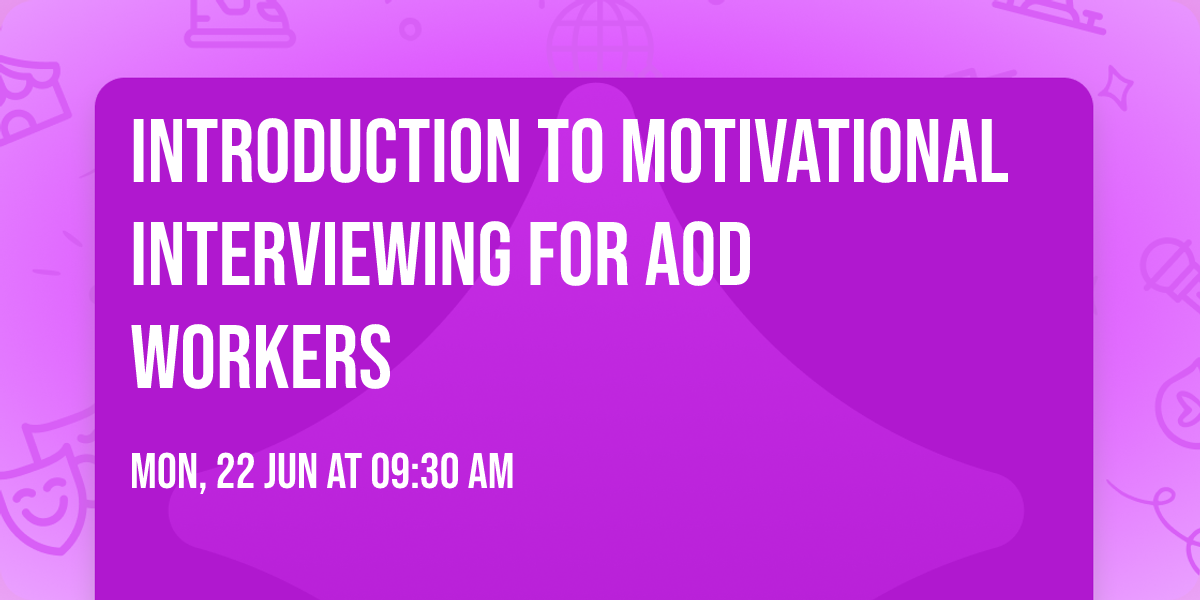 Introduction to Motivational Interviewing for AOD workers