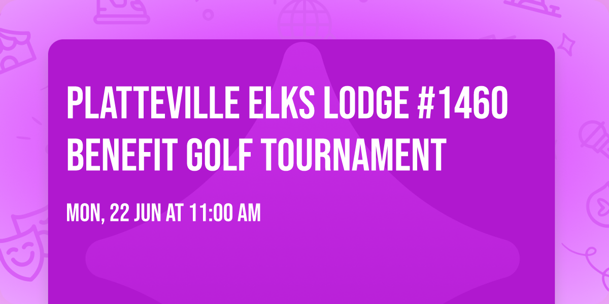 Platteville Elks Lodge #1460 Benefit Golf Tournament