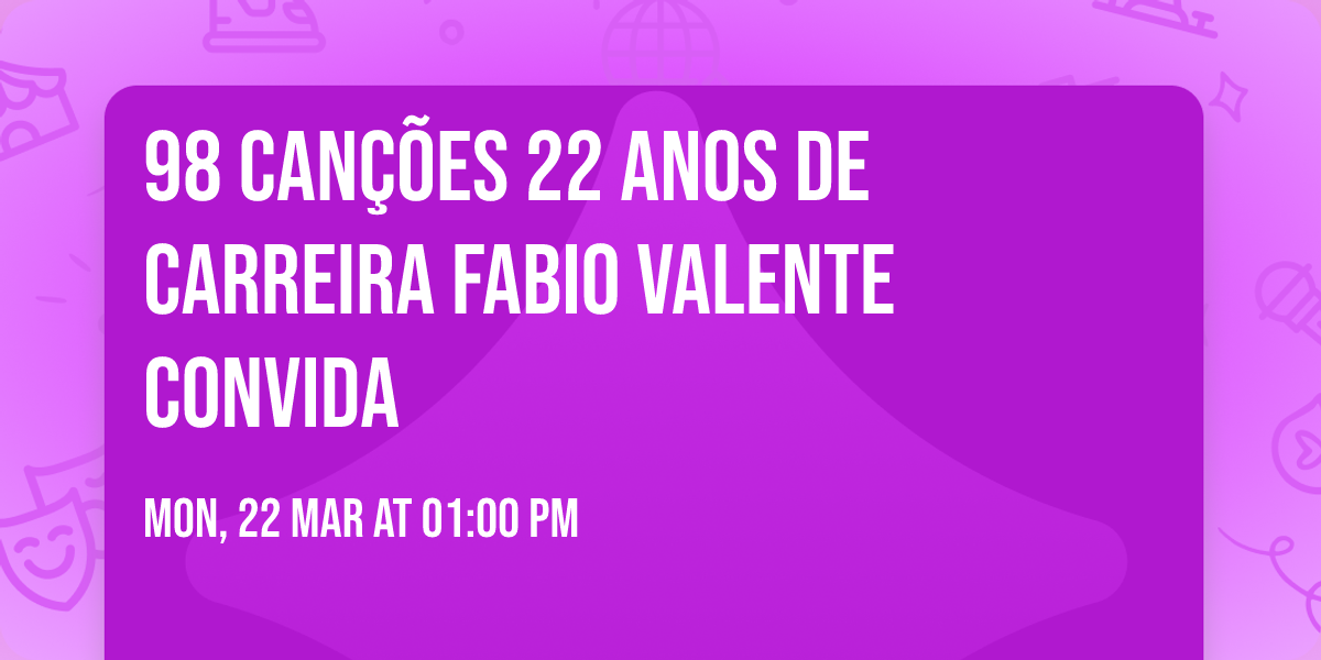 98 can\u00e7\u00f5es 22 anos de carreira Fabio Valente Convida 