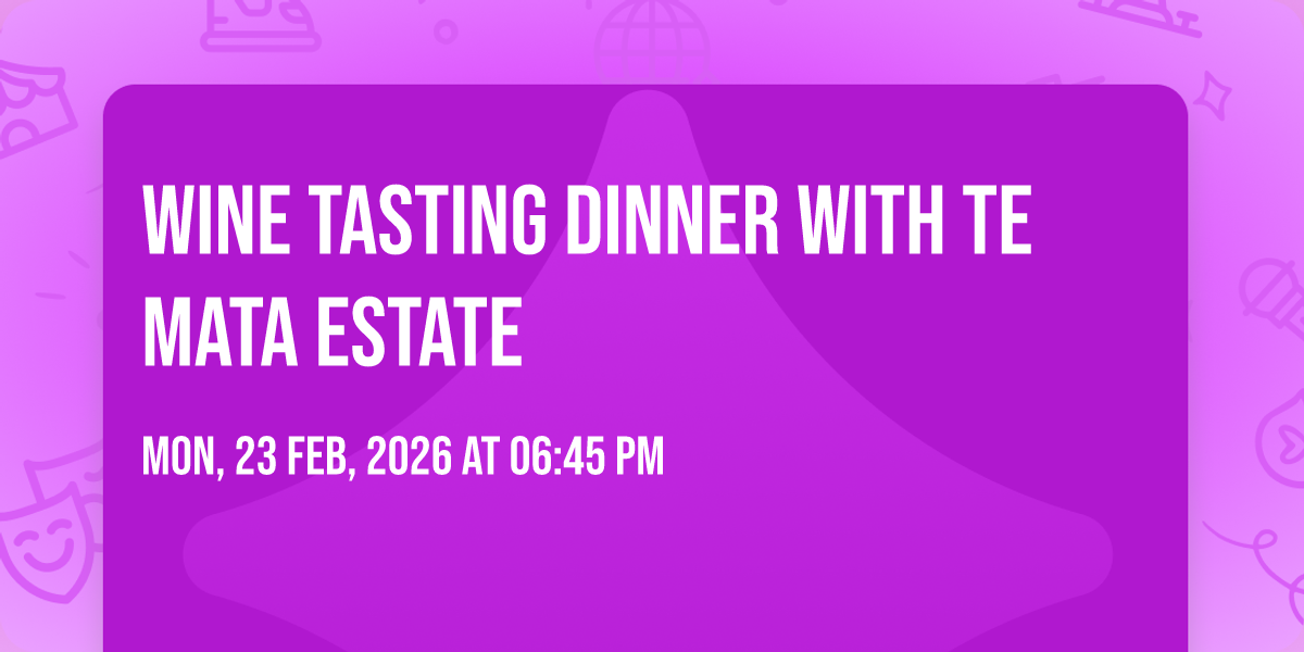 Wine Tasting Dinner with Te Mata Estate
