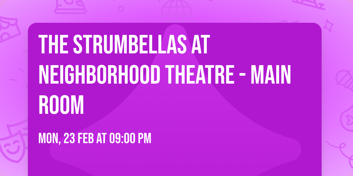 The Strumbellas at Neighborhood Theatre - Main Room