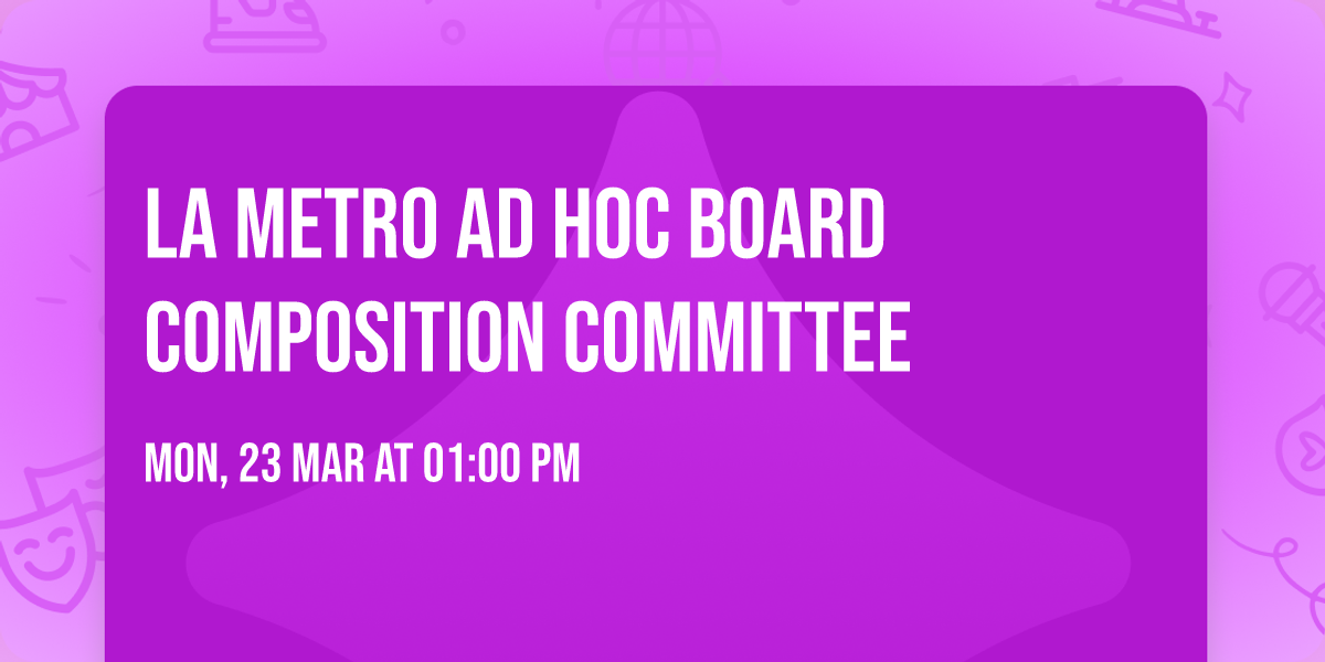 LA Metro Ad Hoc Board Composition Committee