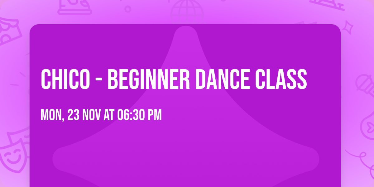 Chico - Beginner Dance Class