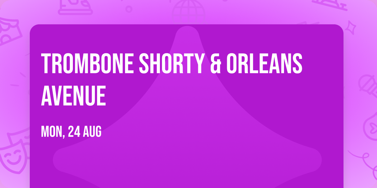 Trombone Shorty & Orleans Avenue