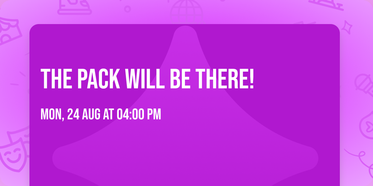 The Pack Will Be There!