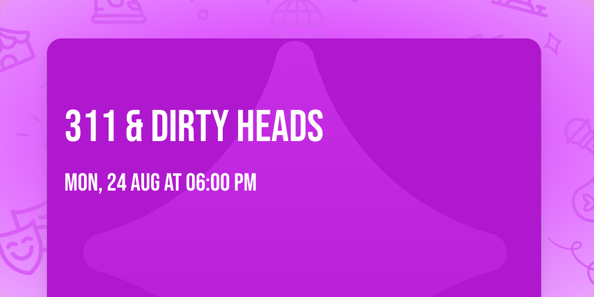 311 & Dirty Heads