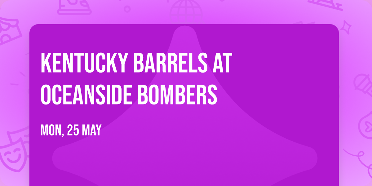 Kentucky Barrels at Oceanside Bombers