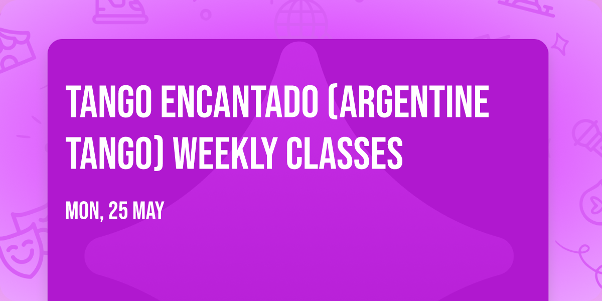 Tango Encantado (Argentine Tango) Weekly Classes