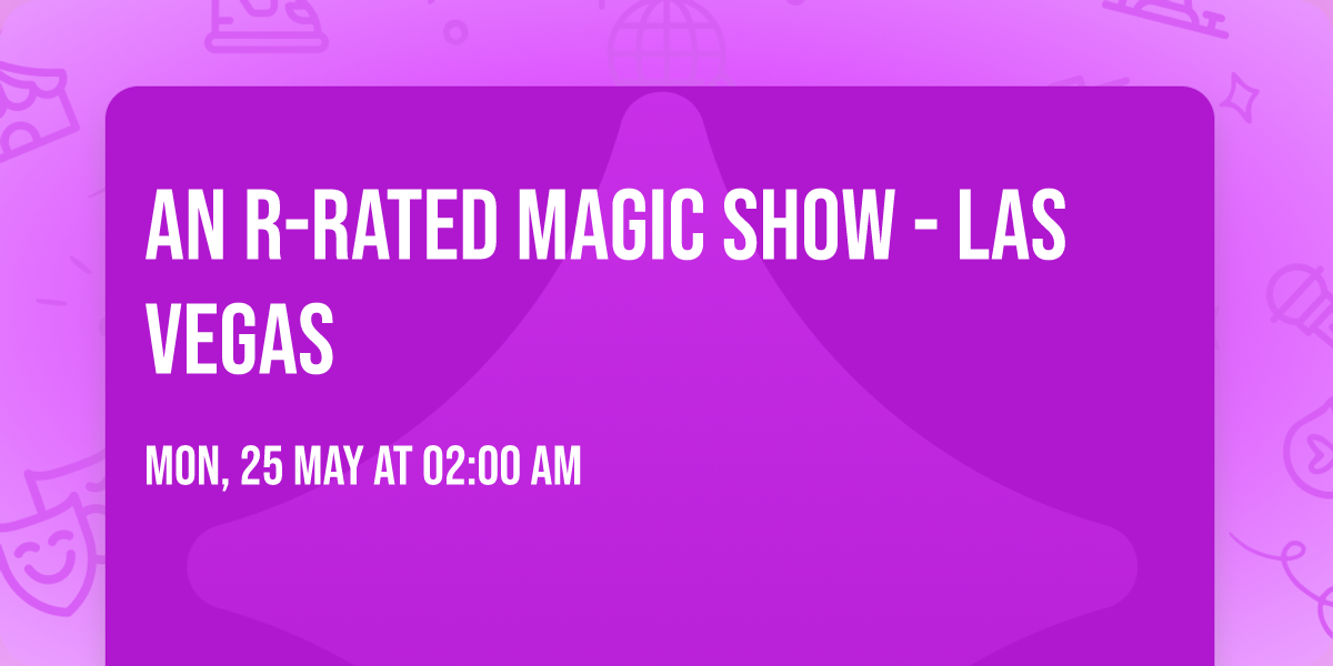 An R-Rated Magic Show - Las Vegas