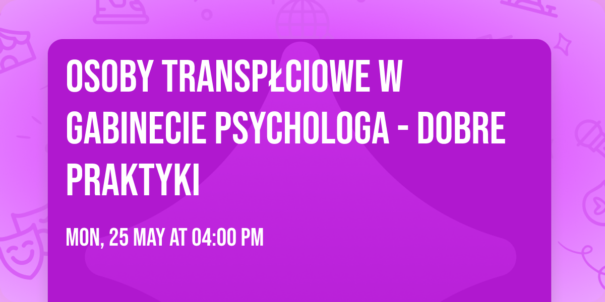 Osoby transp\u0142ciowe w gabinecie psychologa - dobre praktyki