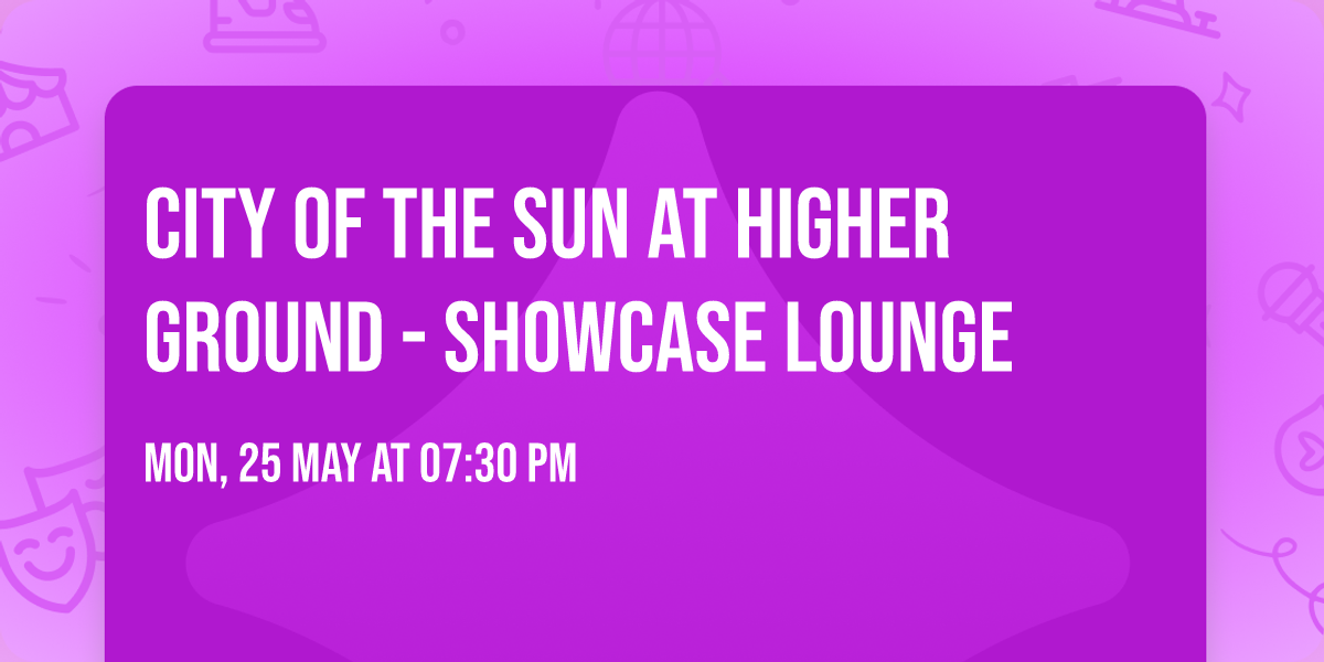 City of the Sun at Higher Ground - Showcase Lounge