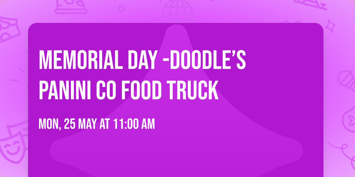 Memorial Day -Doodle\u2019s Panini Co Food Truck 