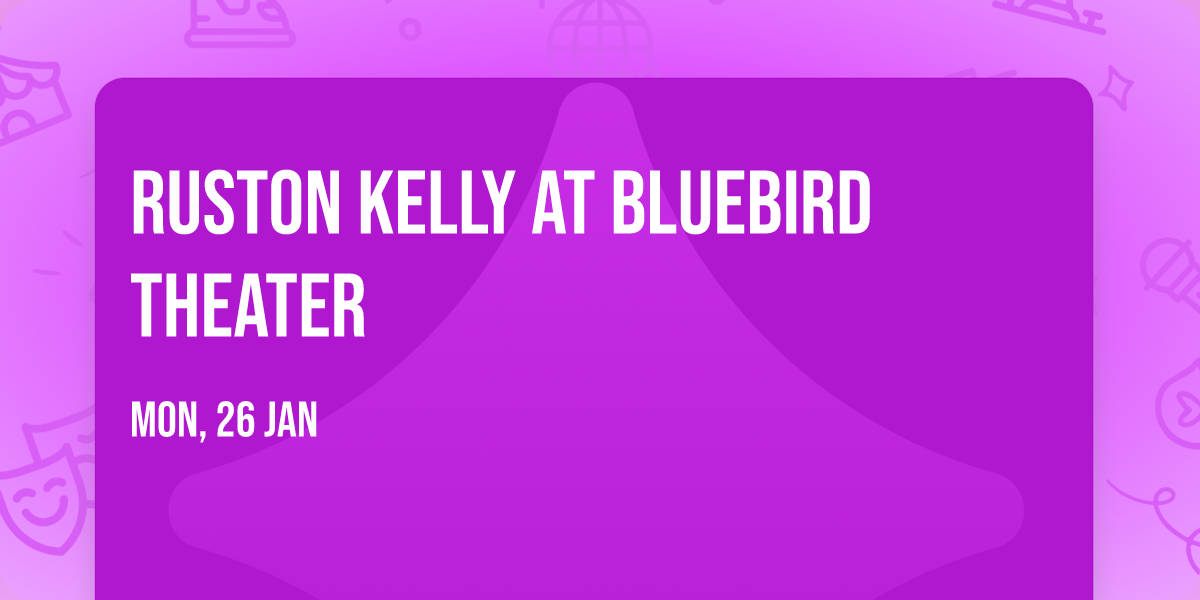 Ruston Kelly at Bluebird Theater