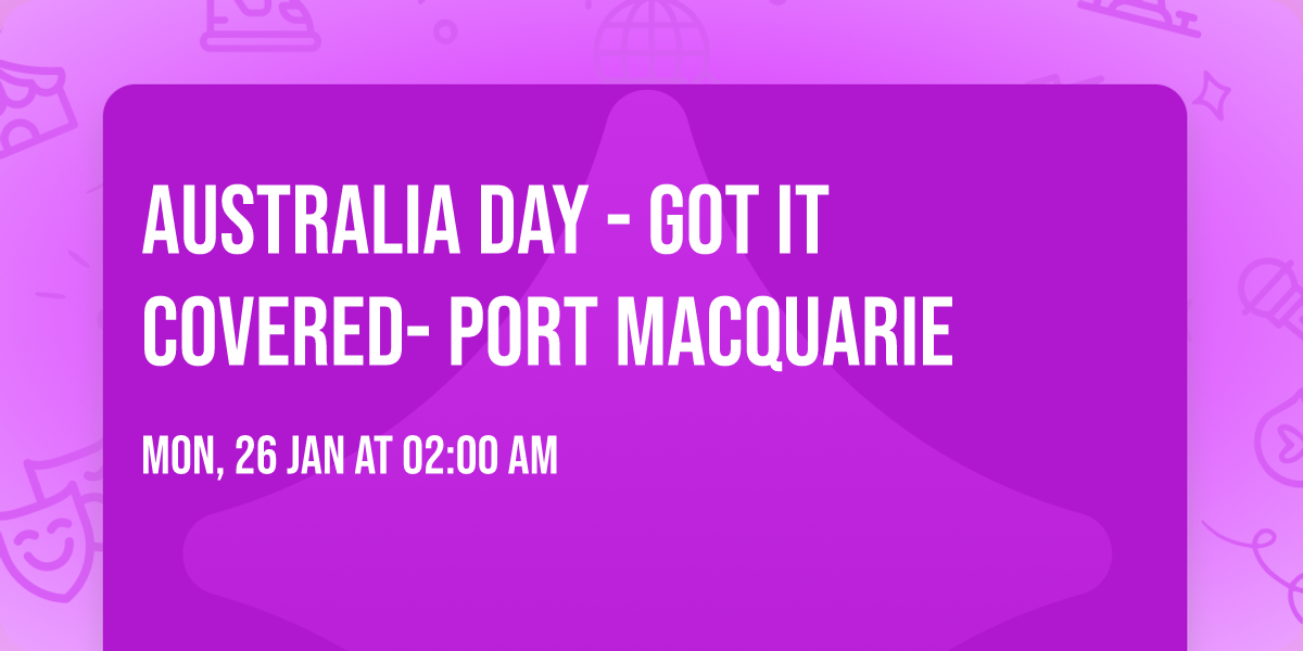 Australia Day - Got it Covered- Port Macquarie 