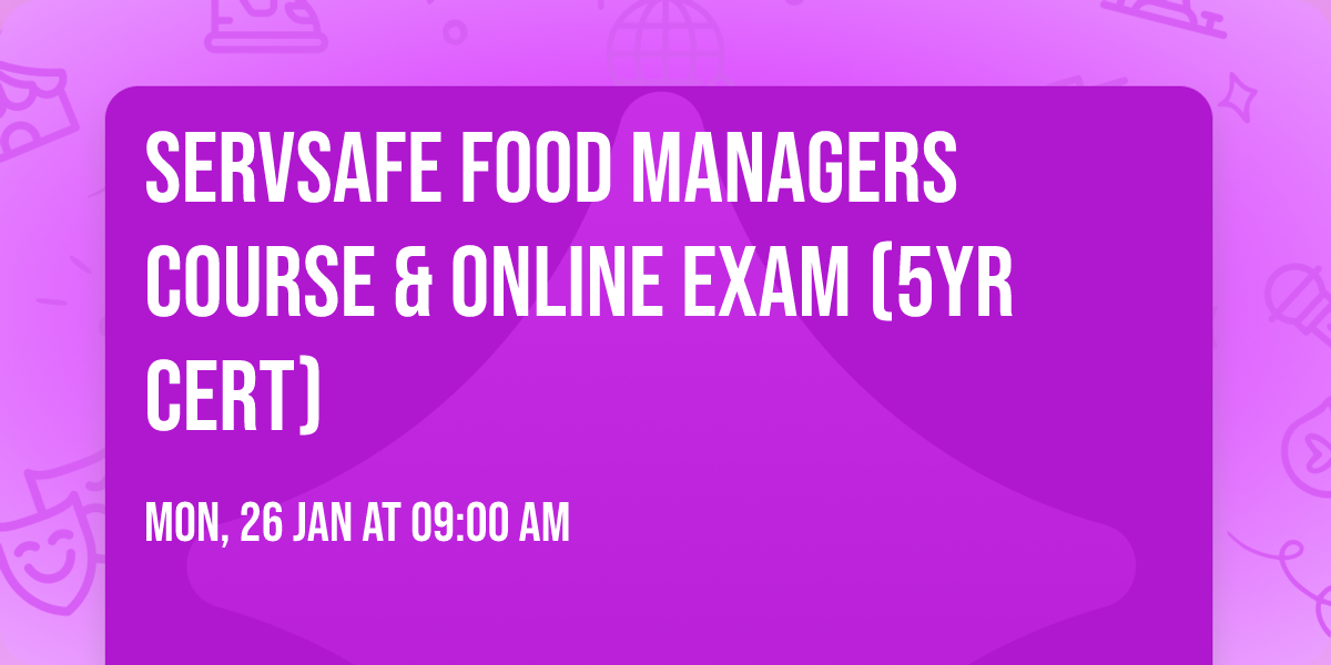 ServSafe Food Managers Course & Online Exam (5yr Cert) 