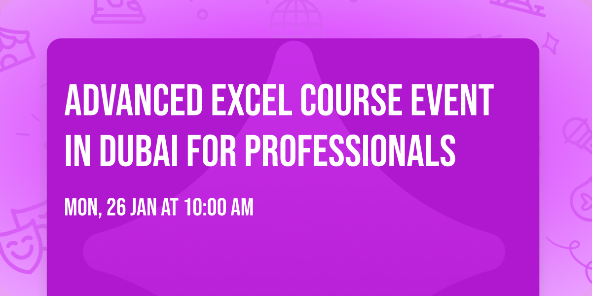 Advanced Excel Course Event in Dubai for Professionals