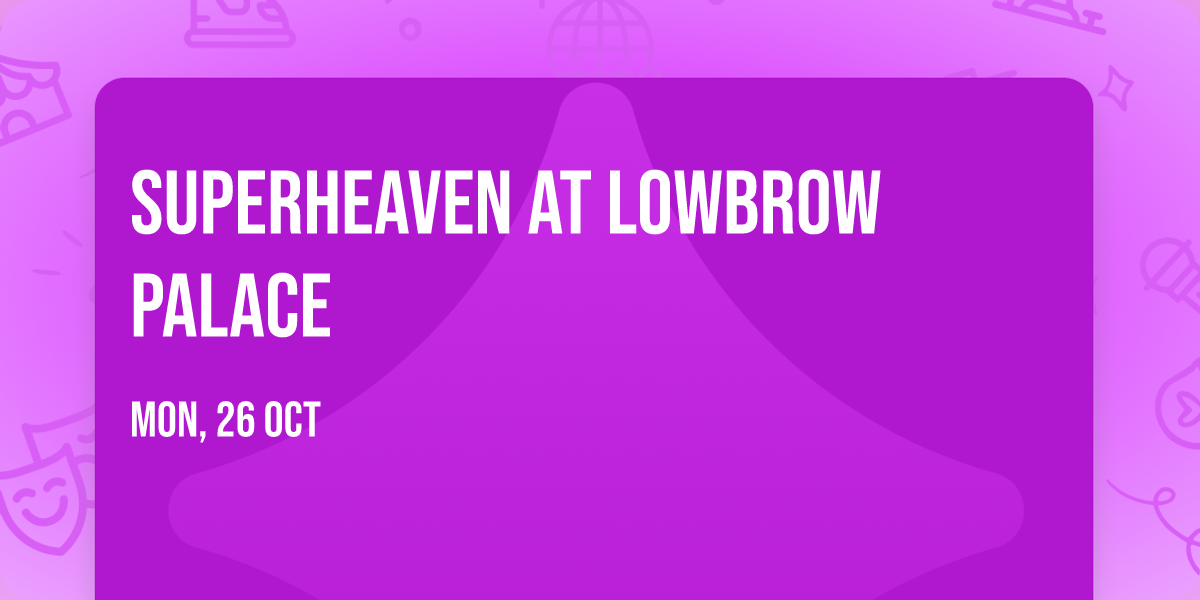 Superheaven at Lowbrow Palace