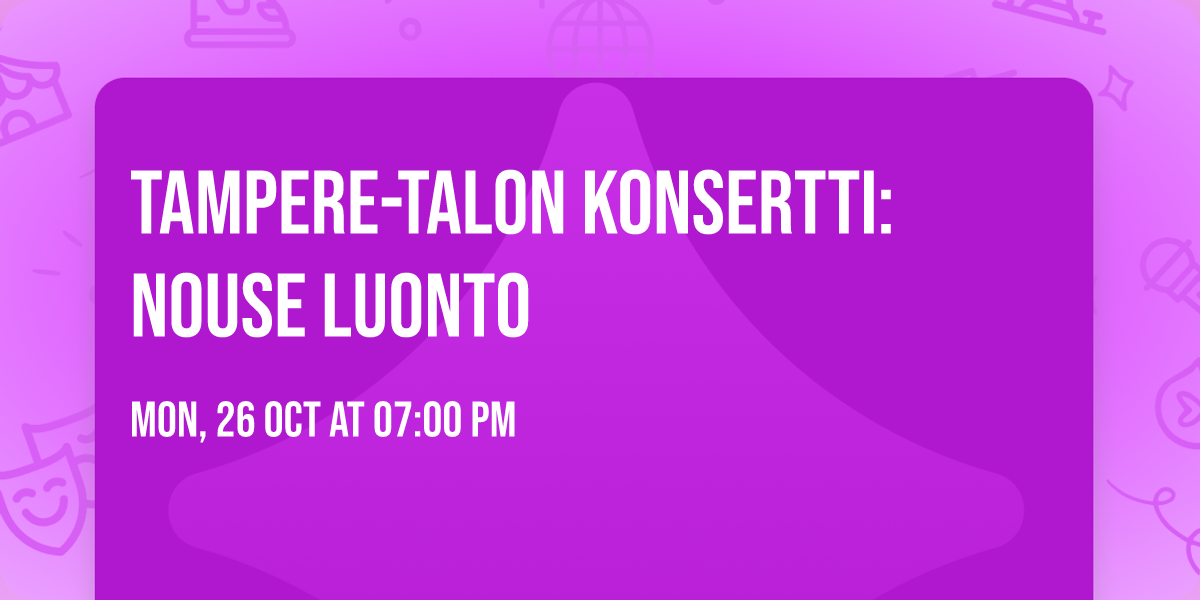 \ud83d\udc9a Tampere-talon konsertti: Nouse luonto
