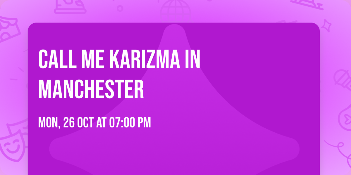 Call Me Karizma in Manchester