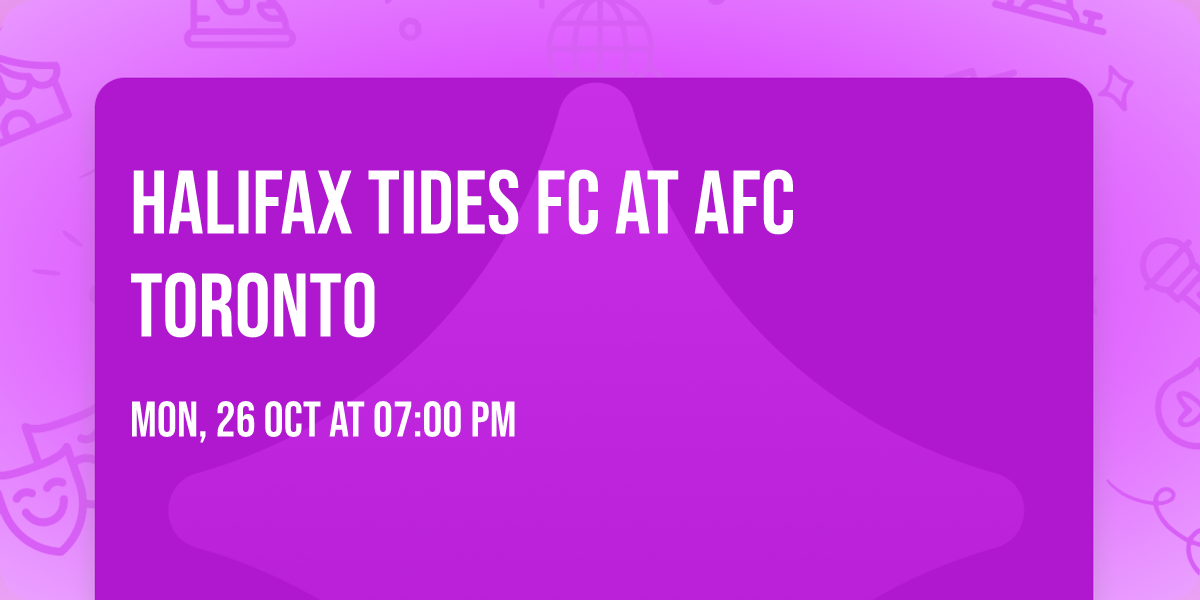 Halifax Tides FC at AFC Toronto