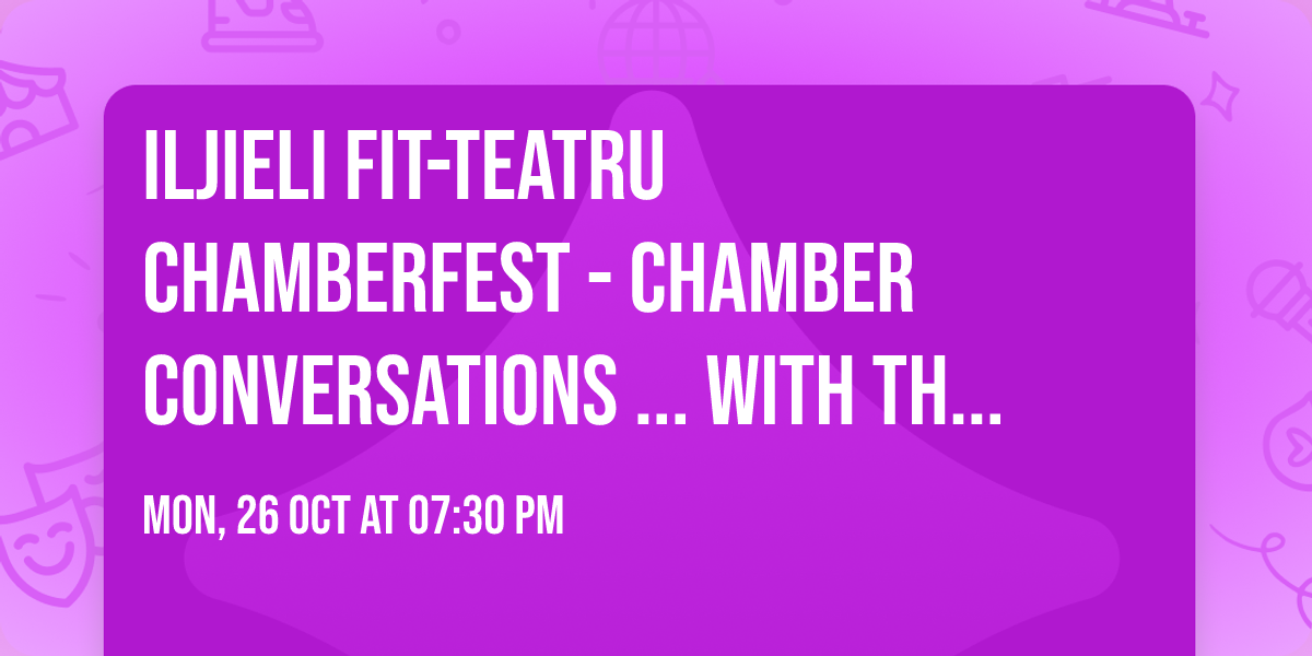 Iljieli fit-Teatru Chamberfest - Chamber Conversations ... with the Janascharco Trio