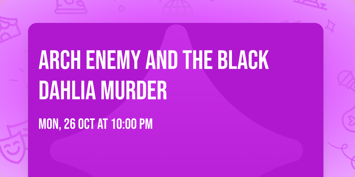 Arch Enemy and The Black Dahlia Murder
